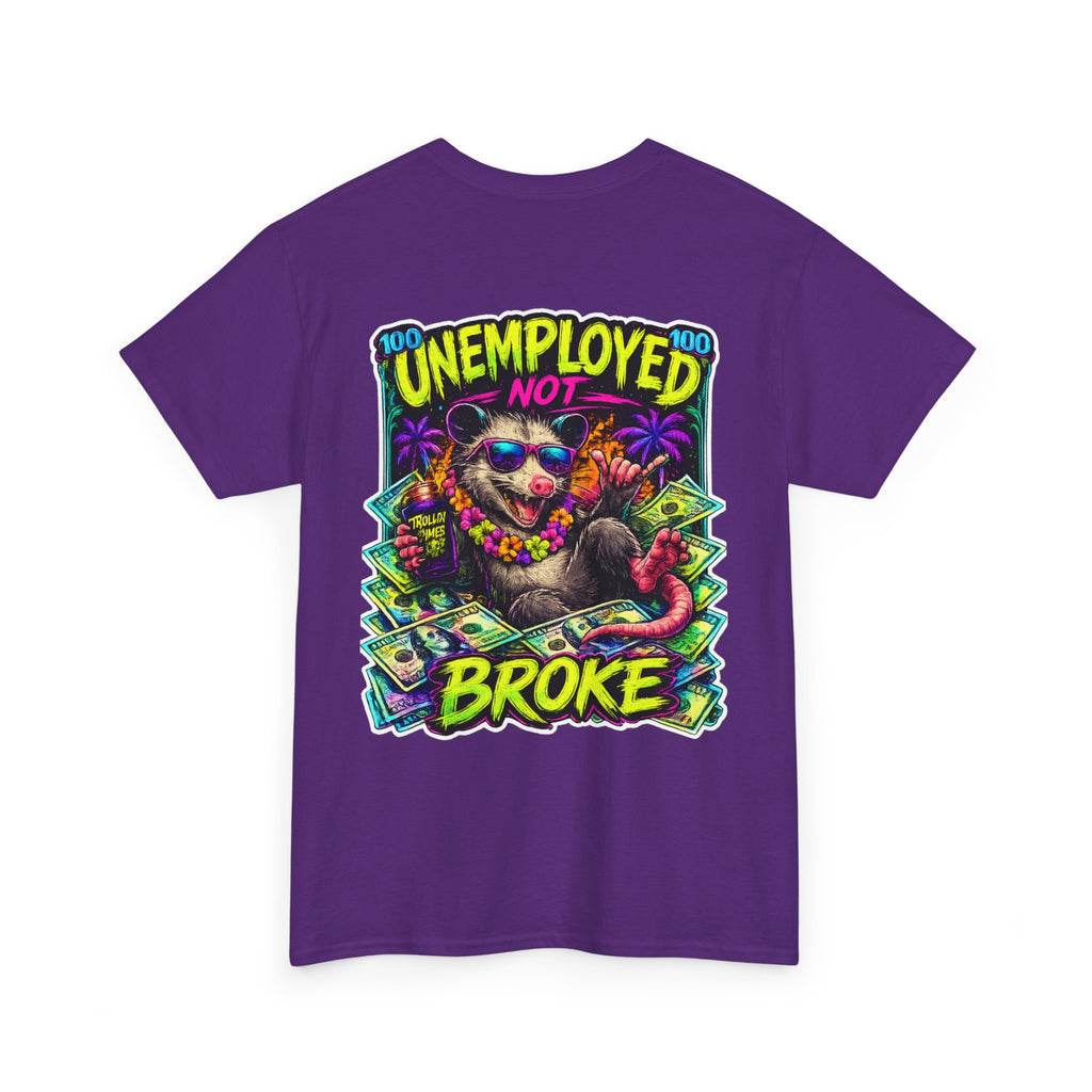 UNEMPLOYED NOT BROKE | TROLLIN’DIMES Dirty Money Edition