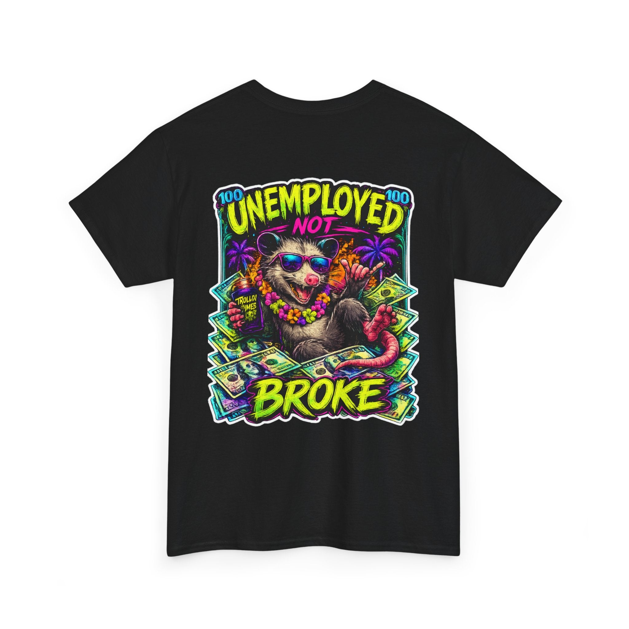 UNEMPLOYED NOT BROKE | TROLLIN’DIMES Dirty Money Edition