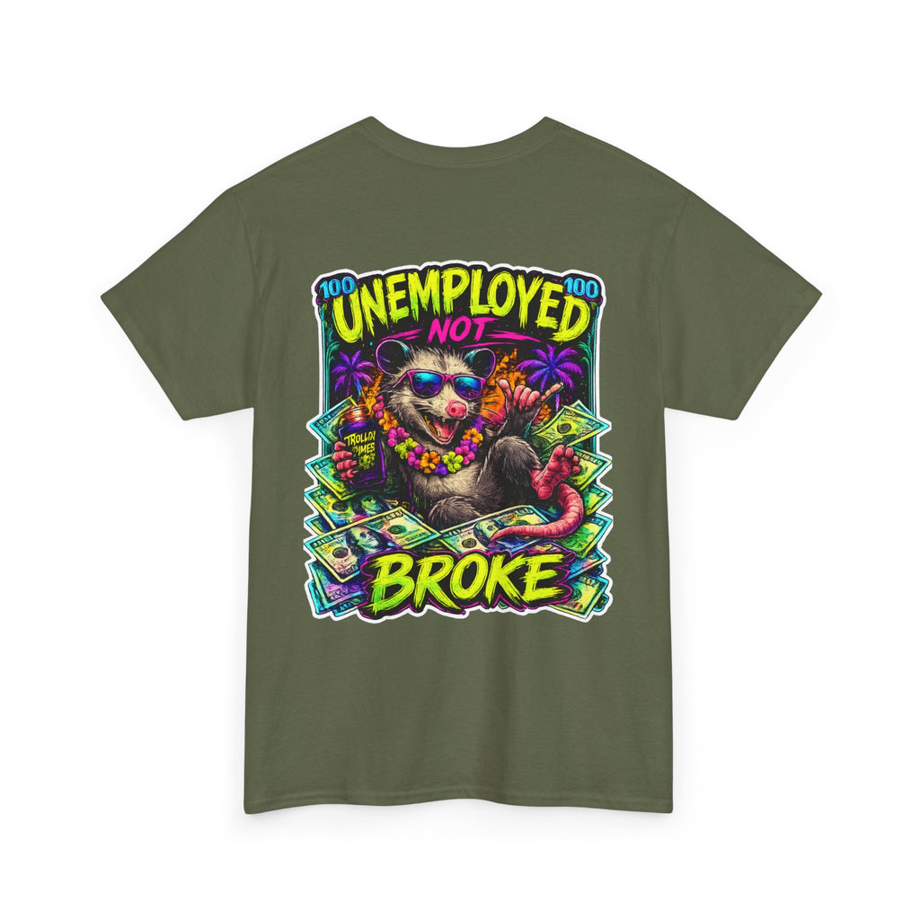 UNEMPLOYED NOT BROKE | TROLLIN’DIMES Dirty Money Edition
