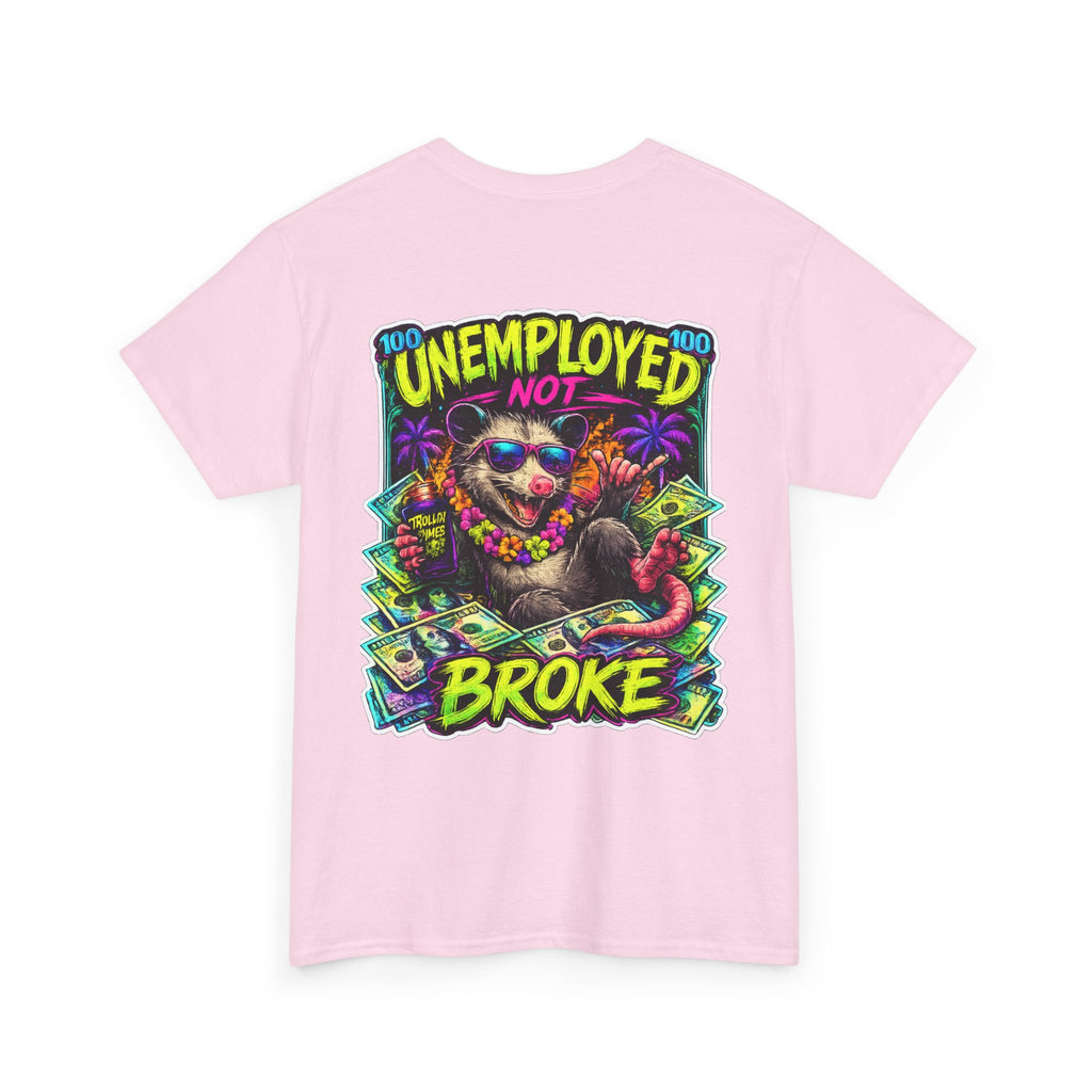 UNEMPLOYED NOT BROKE | TROLLIN’DIMES Dirty Money Edition