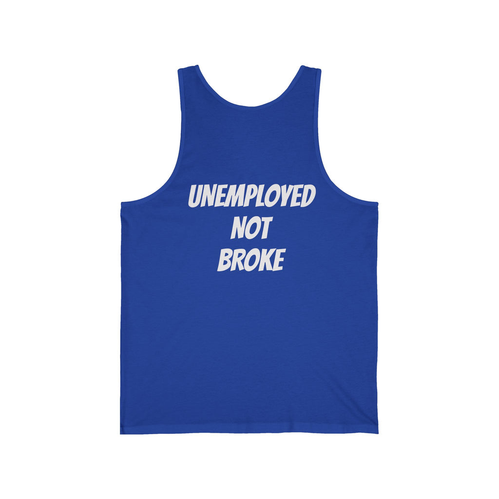 UNEMPLOYED NOT BROKE | TROLLIN’ DIMES Easy Money Tank