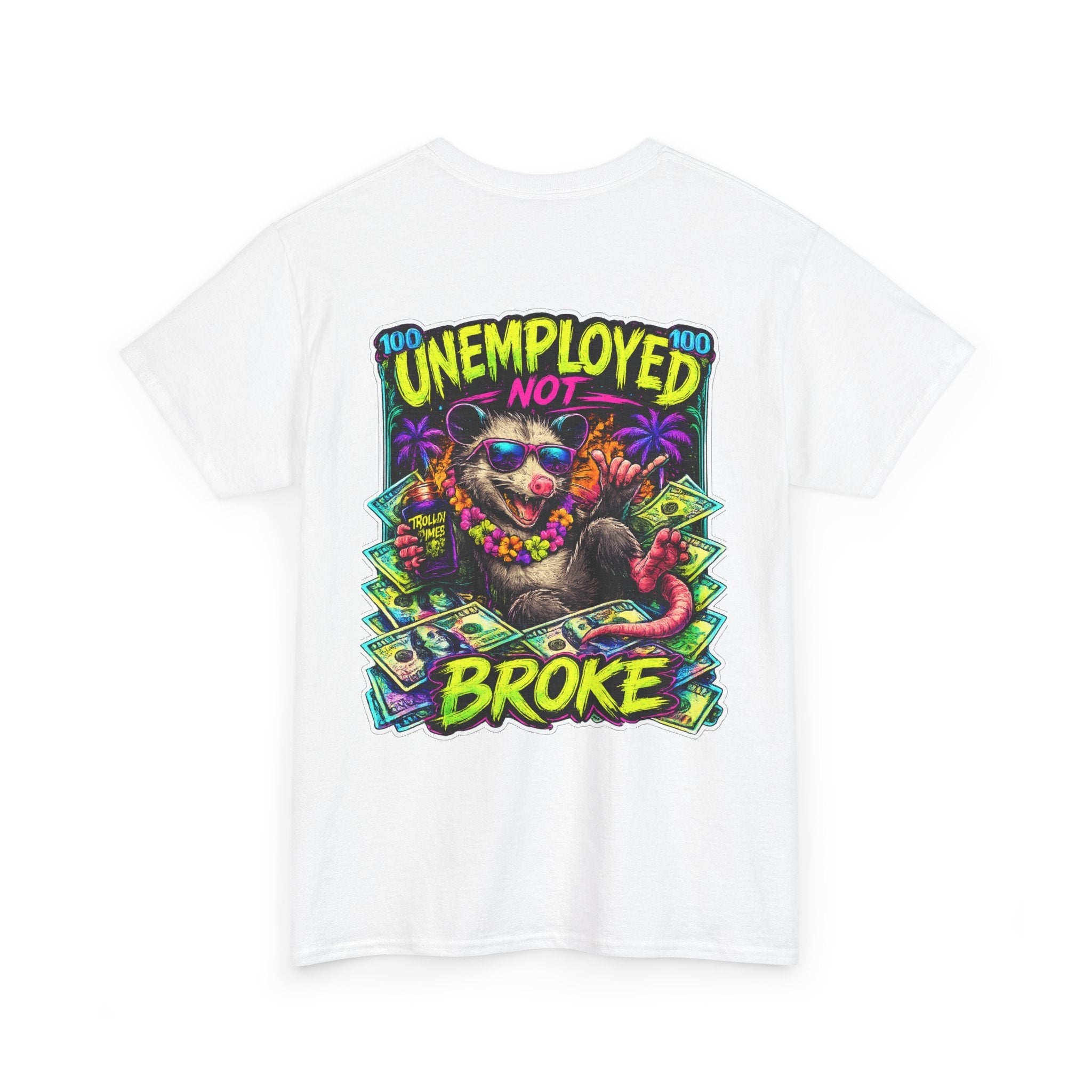 UNEMPLOYED NOT BROKE | TROLLIN’DIMES Dirty Money Edition