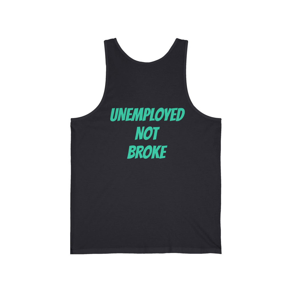 UNEMPLOYED NOT BROKE | TROLLIN’ DIMES Easy Money Tank