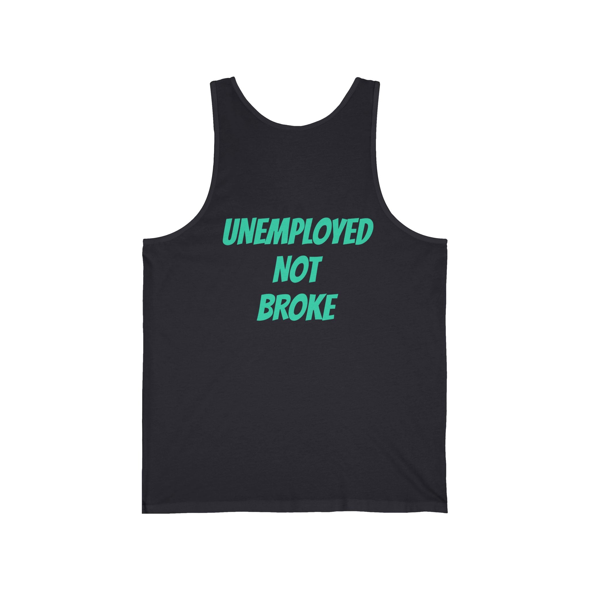 UNEMPLOYED NOT BROKE | TROLLIN’ DIMES Easy Money Tank
