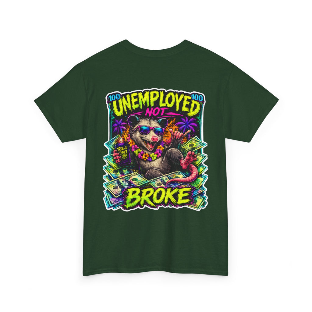 UNEMPLOYED NOT BROKE | TROLLIN’DIMES Dirty Money Edition