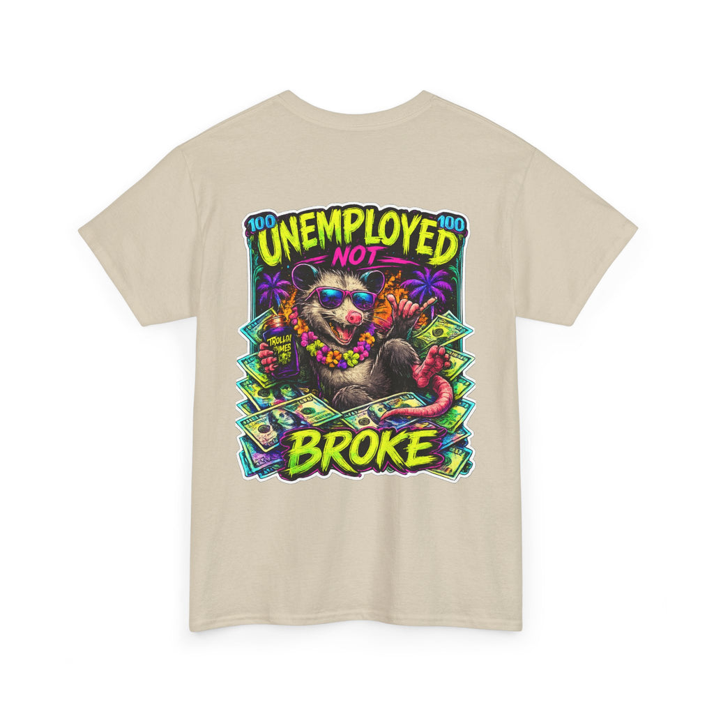 UNEMPLOYED NOT BROKE | TROLLIN’DIMES Dirty Money Edition