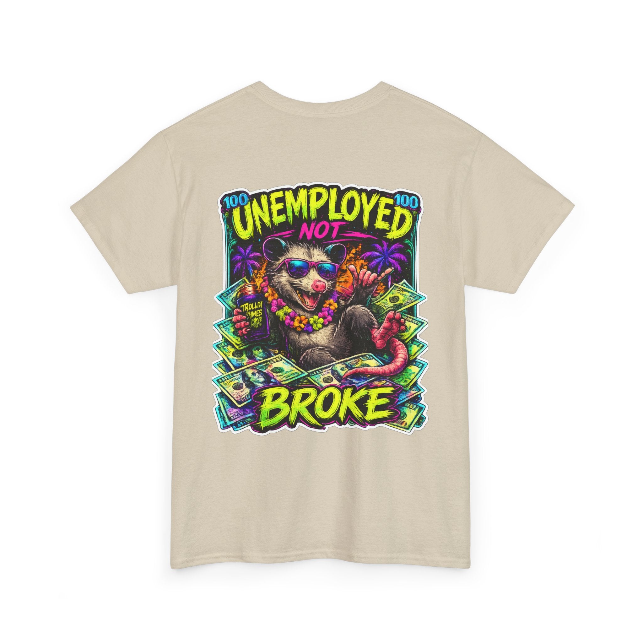 UNEMPLOYED NOT BROKE | TROLLIN’DIMES Dirty Money Edition
