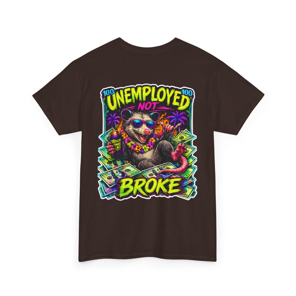 UNEMPLOYED NOT BROKE | TROLLIN’DIMES Dirty Money Edition
