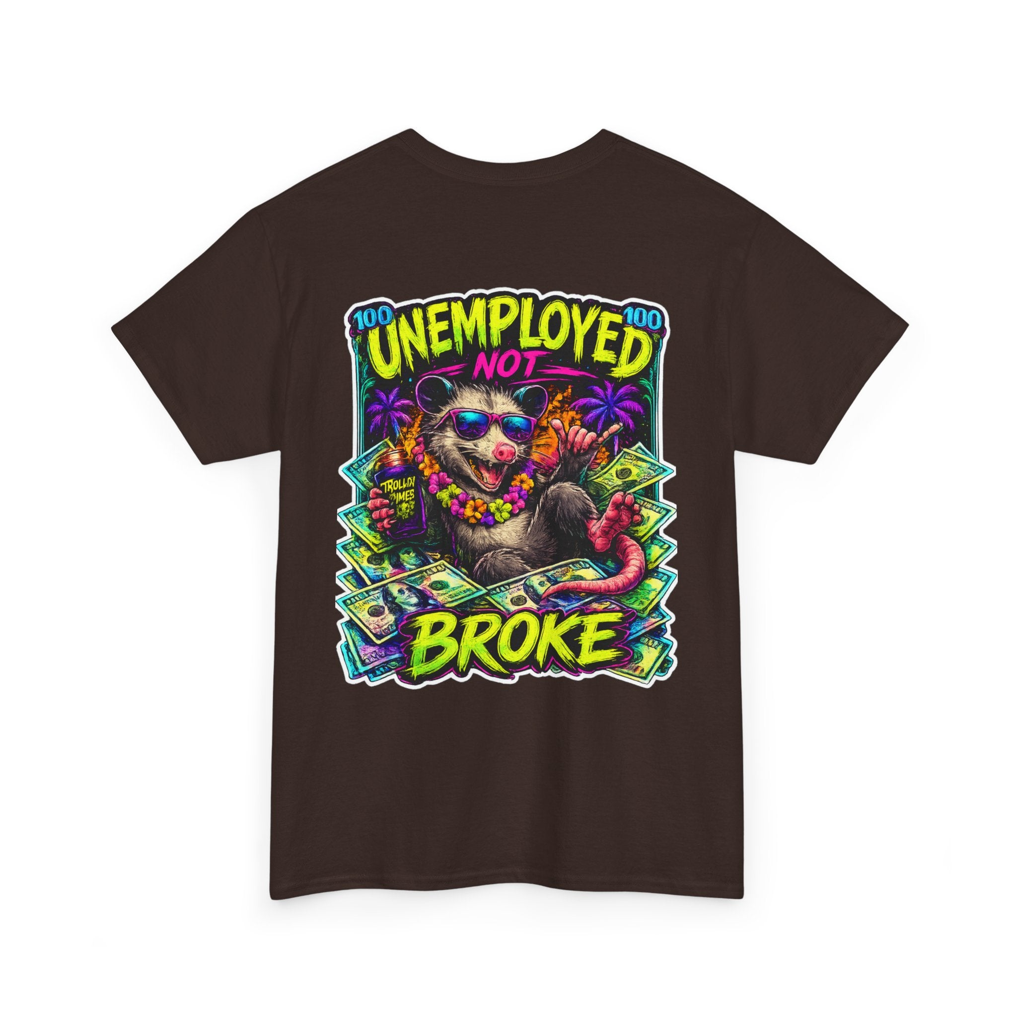 UNEMPLOYED NOT BROKE | TROLLIN’DIMES Dirty Money Edition
