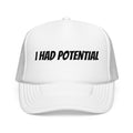 Trucker Hat — 'I Had Potential' Vintage Humorous Foam Cap