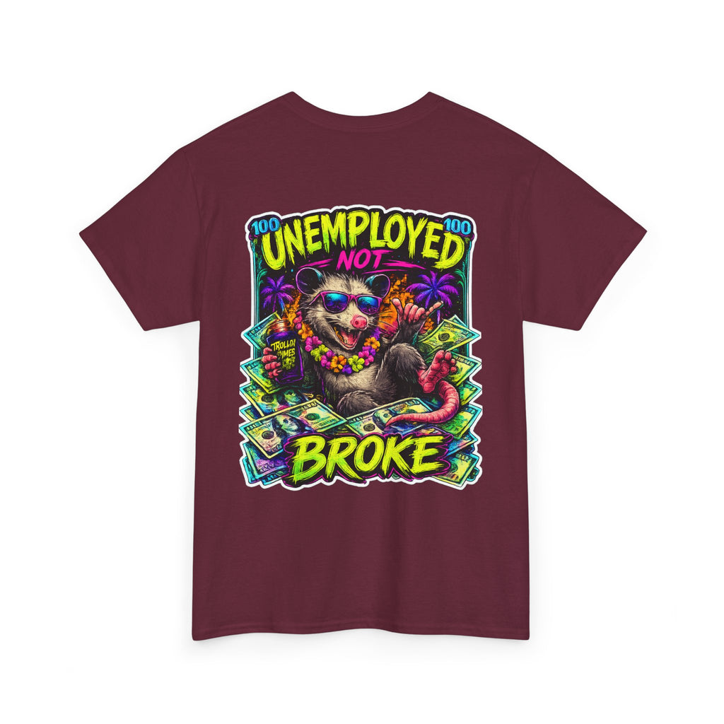 UNEMPLOYED NOT BROKE | TROLLIN’DIMES Dirty Money Edition