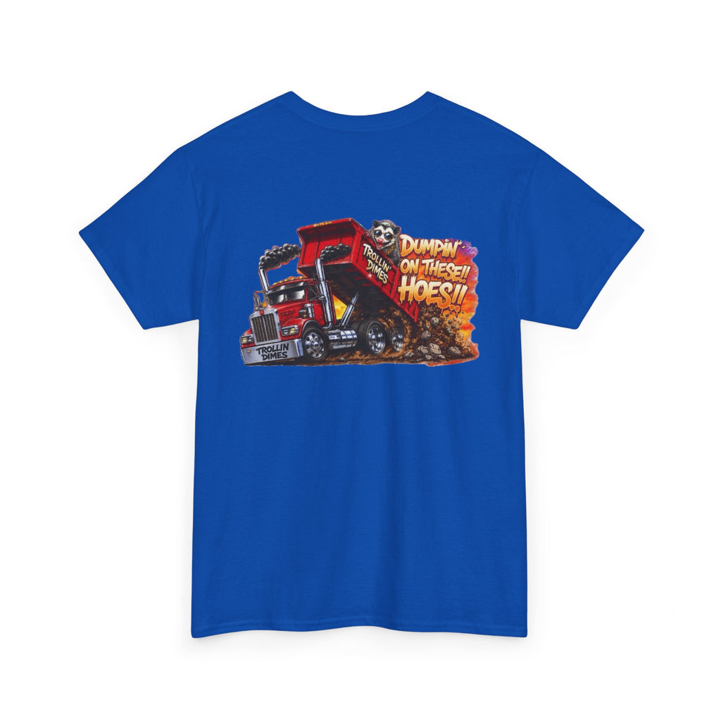Dumpin’ On These Hoes – Heavy Hauler Edition | TROLLIN’DIMES