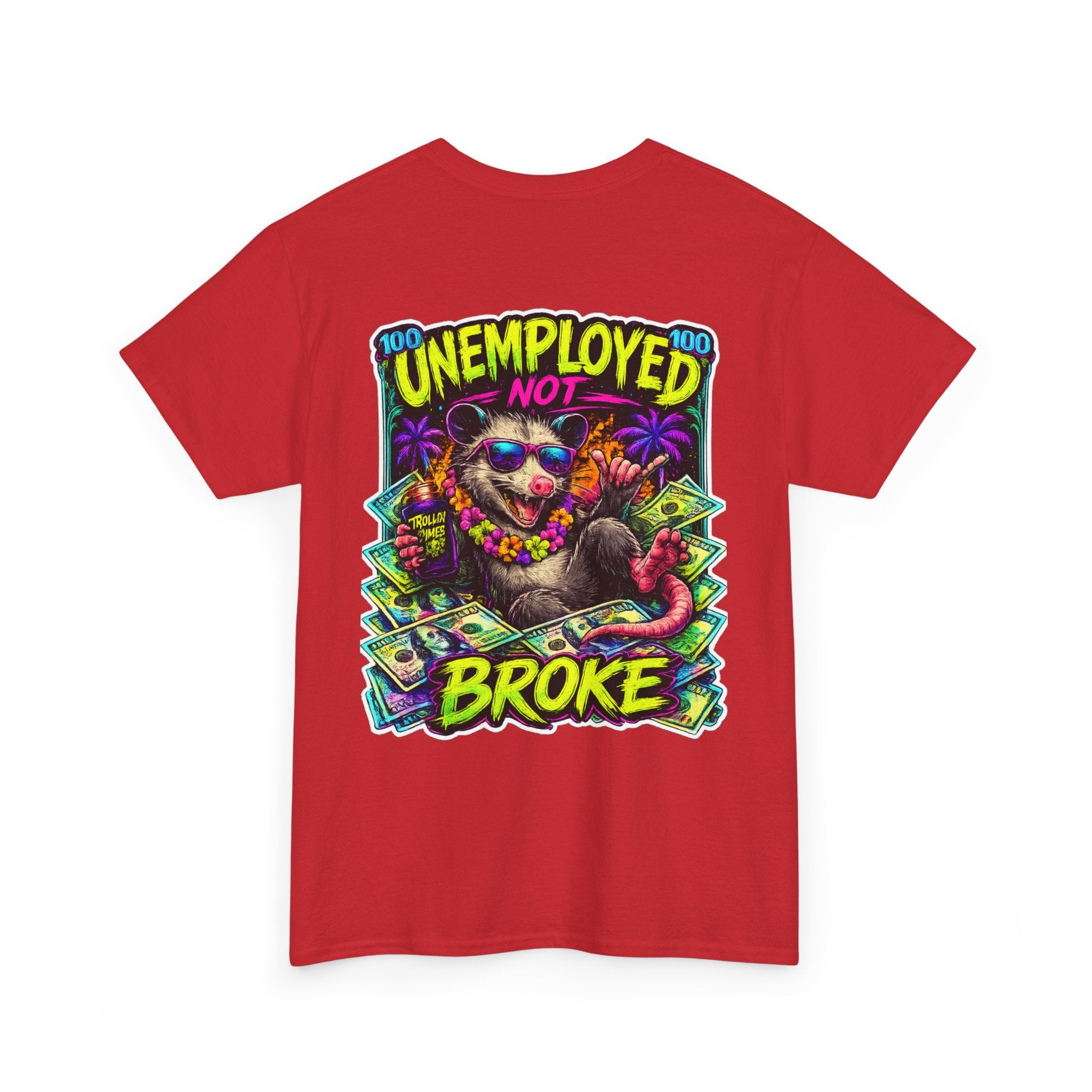 UNEMPLOYED NOT BROKE | TROLLIN’DIMES Dirty Money Edition