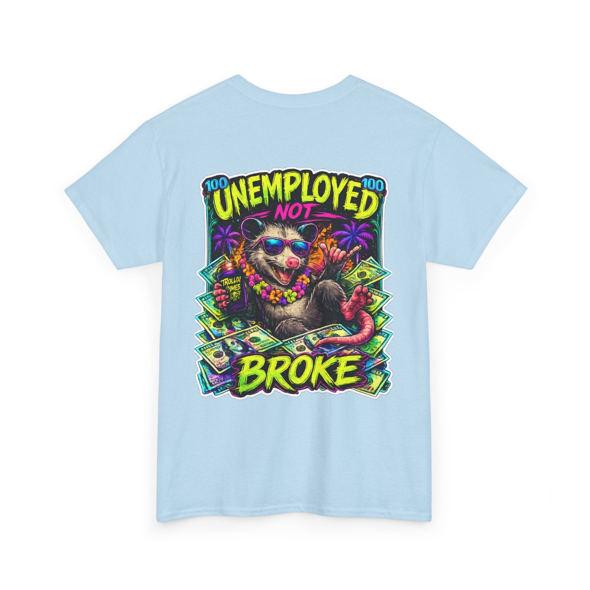 UNEMPLOYED NOT BROKE | TROLLIN’DIMES Dirty Money Edition